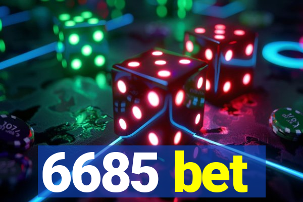 6685 bet